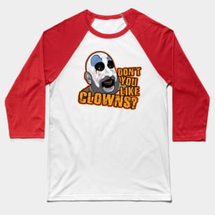 Don't You Like Clowns? Baseball T-Shirt